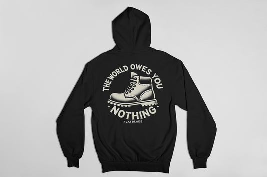 The World Owes You Nothing Hoodie